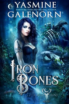 Iron Bones (The Wild Hunt, #3) (eBook, ePUB) - Galenorn, Yasmine