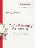 You're Already Amazing LifeGrowth Guide (eBook, ePUB) You're Already Amazing LifeGrowth Guide (eBook, ePUB)