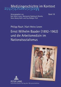 Ernst Wilhelm Baader (1892-1962) und die Arbeitsmedizin im Nationalsozialismus (eBook, PDF) - Rauh, Philipp