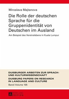 Die Rolle der deutschen Sprache fuer die Gruppenidentitaet von Deutschen im Ausland (eBook, PDF) - Majtanova, Miroslava