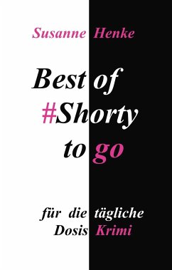 Best of Shorty to go - Henke, Susanne