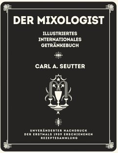 Der Mixologist - Seutter, Carl A.