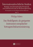 Das Modellgesetz als geeignetes Instrument europaeischer Vertragsrechtsharmonisierung (eBook, ePUB)