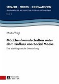 Maedchenfreundschaften unter dem Einfluss von Social Media (eBook, PDF)