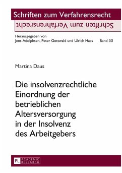 Die insolvenzrechtliche Einordnung der betrieblichen Altersversorgung in der Insolvenz des Arbeitgebers (eBook, ePUB) - Martina Daus, Daus