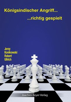 Königsindischer Angriff - richtig gespielt - Konikowski, Jerzy;Ullrich, Robert