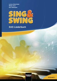Sing & Swing DAS Liederbuch. Ausgabe Schweiz - Rohrbach, Kurt
