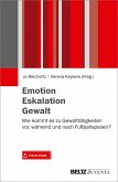 Emotion. Eskalation. Gewalt. (eBook, PDF)