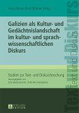 Galizien als Kultur- und Gedaechtnislandschaft im kultur- und sprachwissenschaftlichen Diskurs (eBook, PDF)