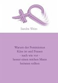 Warum der Feminismus Käse ist und Frauen - nach wie vor - besser einen reichen Mann heiraten sollten Warum der Feminismus Käse ist und Frauen - nach wie vor - besser einen reichen Mann heiraten sollten