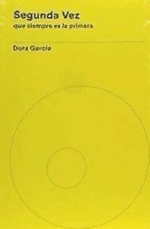 Dora García, Segunda vez - García, Dora