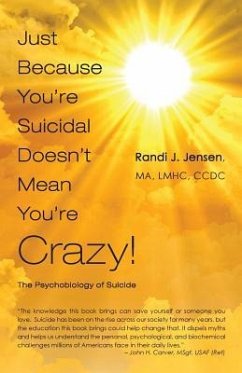 Just Because You're Suicidal Doesn't Mean You're Crazy - Jensen, Randi J