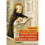 Towards a biblical thomism : Thomas Aquinas and the renewal of biblical theology