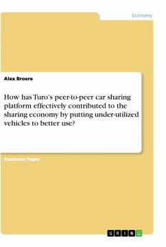 How has Turo¿s peer-to-peer car sharing platform effectively contributed to the sharing economy by putting under-utilized vehicles to better use? - Broere, Alex