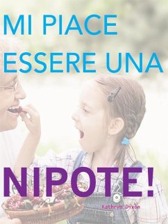 Me Piace Essere Una Nipote! (eBook, ePUB) - Dixon, Kathryn