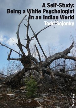 Self-Study: Being a White Psychologist in an Indian World (eBook, PDF) - Sojonky, Todd