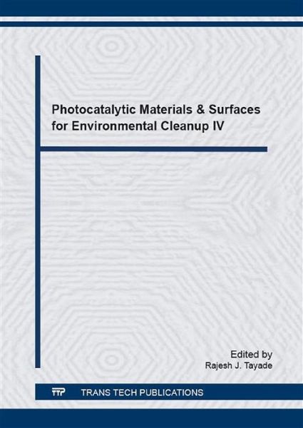 Photocatalytic Materials & Surfaces for Environmental Cleanup IV (eBook, PDF) Photocatalytic Materials & Surfaces for Environmental Cleanup IV (eBook, PDF)