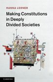 Making Constitutions in Deeply Divided Societies (eBook, ePUB)