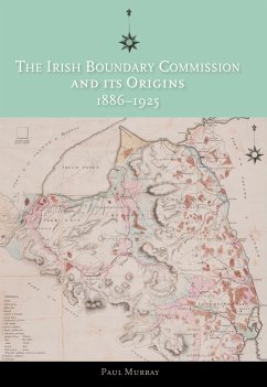 The Irish Boundary Commission and Its Origins 1886-1925 (eBook, ePUB) - Murray, Paul