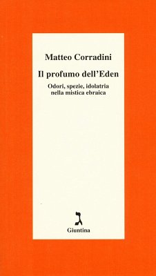 Cover Il profumo dell'Eden. Odori, spezie, idolatria nella mistica ebraica