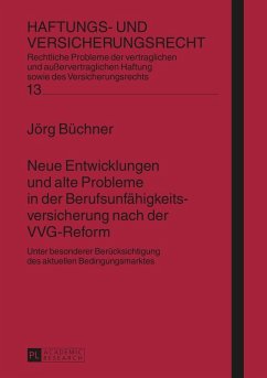 Neue Entwicklungen und alte Probleme in der Berufsunfaehigkeitsversicherung nach der VVG-Reform (eBook, PDF) - Buchner, Jorg