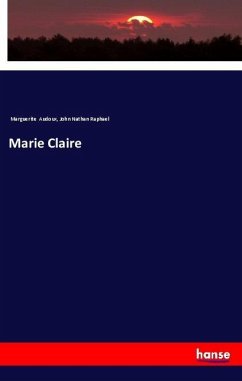 Marie Claire - Audoux, Marguerite; Raphael, John Nathan