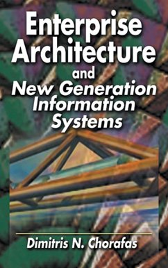 Enterprise Architecture and New Generation Information Systems (eBook, PDF) - Chorafas, Dimitris N.