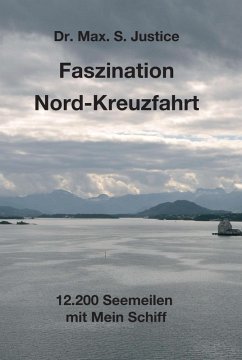 Faszination Nord-Kreuzfahrt (eBook, ePUB) - Justice, Max. S.