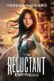 The Reluctant Empress (The Empress of Kaydor, #1) (eBook, ePUB)