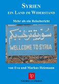 SYRIEN ¿ Ein Land im Widerstand