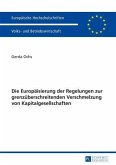 Die Europaeisierung der Regelungen zur grenzueberschreitenden Verschmelzung von Kapitalgesellschaften (eBook, PDF)