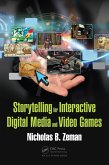 Storytelling for Interactive Digital Media and Video Games (eBook, ePUB)