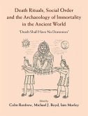 Death Rituals, Social Order and the Archaeology of Immortality in the Ancient World (eBook, ePUB)