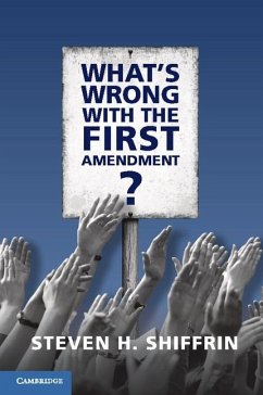 What's Wrong with the First Amendment (eBook, ePUB) - Shiffrin, Steven H.