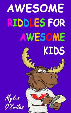 Awesome Riddles for Awesome Kids - O'Smiles, Myles