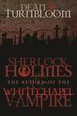 Sherlock Holmes and The Return of The Whitechapel Vampire (eBook, ePUB) Sherlock Holmes and The Return of The Whitechapel Vampire (eBook, ePUB)