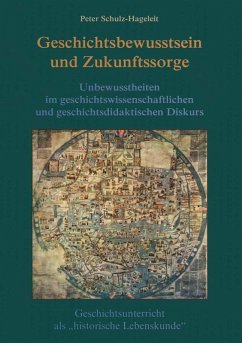 Geschichtsbewusstsein und Zukunftssorge (eBook, PDF) - Schulz-Hageleit, Peter