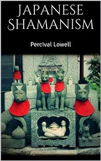 Japanese Shamanism (eBook, ePUB) - Lowell, Percival