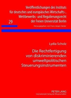 Die Rechtfertigung von diskriminierenden umweltpolitischen Steuerungsinstrumenten (eBook, PDF) - Scholz, Lydia