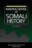 MAKING SENSE OF SOMALI HISTORY MAKING SENSE OF SOMALI HISTORY