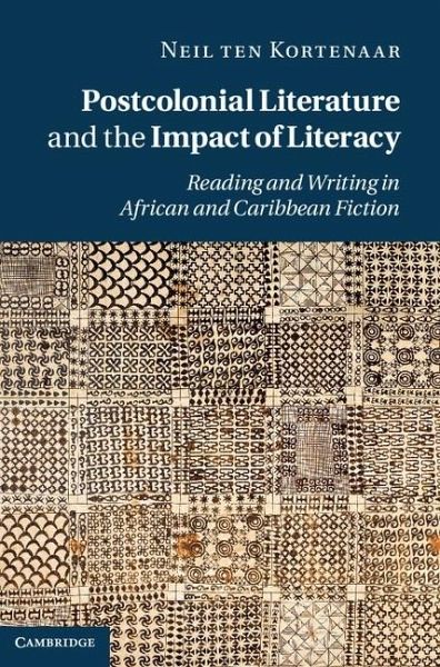 Postcolonial Literature and the Impact of Literacy (eBook, ePUB) Postcolonial Literature and the Impact of Literacy (eBook, ePUB)