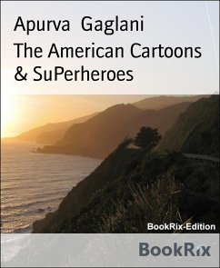 The American Cartoons & SuPerheroes (eBook, ePUB) - Gaglani, Apurva