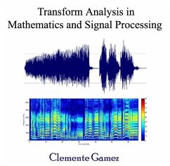 Transform Analysis in Mathematics and Signal Processing (eBook, PDF) - Gamez, Clemente