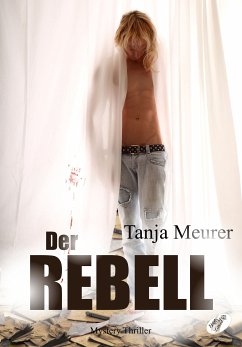Der Rebell (eBook, PDF) - Tanja, Meurer