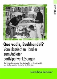 Quo vadis, Buchhandel? - Vom klassischen Haendler zum Anbieter partizipativer Loesungen (eBook, PDF) - Redeker, Dorothea