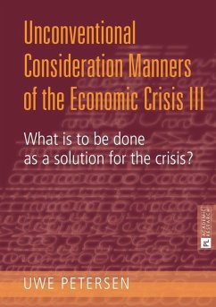 Unconventional Consideration Manners of the Economic Crisis III (eBook, PDF) - Petersen, Uwe