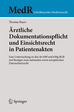 Ärztliche Dokumentationspflicht und Einsichtsrecht in Patientenakten (eBook, PDF) - Bayer, Thomas