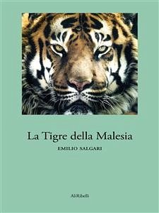 La Tigre della Malesia (eBook, ePUB) - Salgari, Emilio