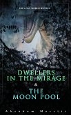 The Lost World Novels: Dwellers in the Mirage & The Moon Pool (eBook, ePUB)