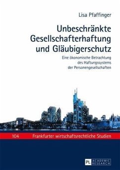 Unbeschraenkte Gesellschafterhaftung und Glaeubigerschutz (eBook, PDF) - Pfaffinger, Lisa